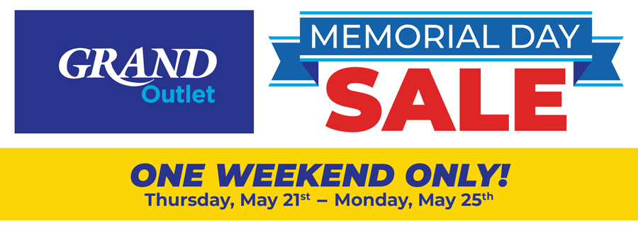 Grand Outlet Memorial Day Sale - One weekend only! May 21-May 25